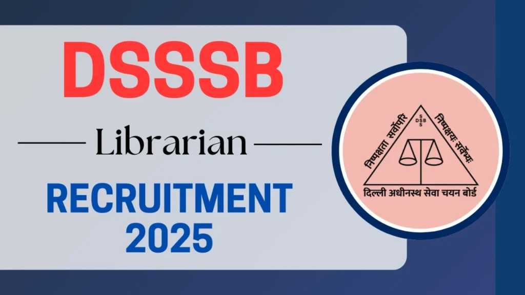 DSSSB Librarian Recruitment 2025 Out