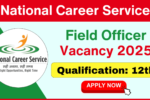 Field Officer Recruitment 2025 Apply Online for 12th Passed Applicants, Check Full Notification