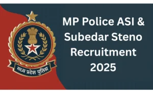 MP Police ASI & Subedar Steno Recruitment 2025