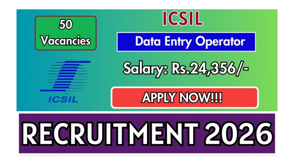 ICSIL Data Entry Operator Recruitment 2026
